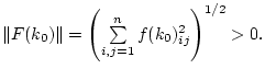 $ \Vert F(k_0)\Vert=\left( \sum\limits_{i,j=1}^n f(k_0)_{ij}^2\right)^{1/2}>0.$