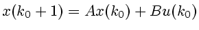 $\displaystyle x(k_0+1)=Ax(k_0)+Bu(k_0)
$