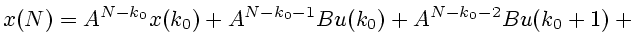 $\displaystyle x(N)=A^{N-k_0}x(k_0)+A^{N-k_0-1}Bu(k_0)+A^{N-k_0-2} Bu(k_0+1)+{}
$