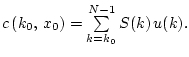 $ c\left(k_0, x_0\right)=\sum\limits_{k=k_0}^{N-1}
S(k) u(k).$