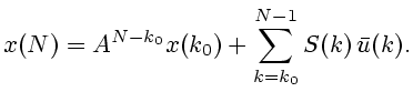 $\displaystyle x(N)=A^{N-k_0}x(k_0)+\sum_{k=k_0}^{N-1} S(k) \bar u(k).
$