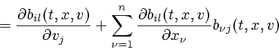 \begin{displaymath}=\frac{\partial
b_{il}(t,x,v)}{\partial v_{j}}+ \sum_{\nu=1}^...
...frac{\partial
b_{il}(t,x,v)}{\partial x_{\nu}} b_{\nu j}(t,x,v)\end{displaymath}