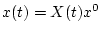 $x(t)=X(t)x^{0}$