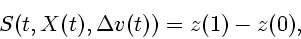 \begin{displaymath}S(t,X(t),\Delta v(t))=z(1)-z(0),\end{displaymath}