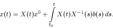 \begin{displaymath}x(t)=X(t)x^{0} + \int\limits_{t_{0}}^{t}
X(t)X^{-1}(s)b(s)\,ds.\end{displaymath}