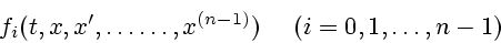 \begin{displaymath}f_{i}(t,x,x',\dots\dots,x^{(n-1)})\ \ \ \ (i=0,1,\dots,n-1)\end{displaymath}