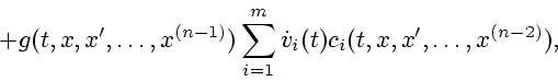 \begin{displaymath}
+g(t,x,x',\ldots,x^{(n-1)})\sum_{i=1}^{m} \dot
v_i(t)c_{i}(t,x,x',\ldots,x^{(n-2)}),
\end{displaymath}