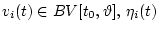 $v_{i}(t) \in BV[t_{0},\vartheta], \, \eta_i (t)$
