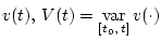 $v(t),\,V(t)=\mathop{\rm var}\limits_{[{t_0},\,{t}]}v(\cdot)$