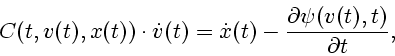 \begin{displaymath}C(t,v(t),x(t))\cdot\dot v(t)=\dot
x(t)-\frac{\partial\psi(v(t),t)}{\partial t},\end{displaymath}
