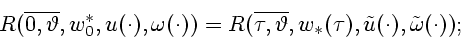 \begin{displaymath}
R(\overline{0,\vartheta},w^*_0,u(\cdot),
\omega(\cdot)) =
R(...
...artheta},w_*(\tau),{\tilde u}(\cdot),
{\tilde \omega}(\cdot));
\end{displaymath}