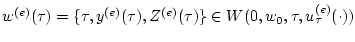 $ w^{(e)}(\tau)=
\{\tau,y^{(e)}(\tau),Z^{(e)}(\tau)\}
\in W(0,w_{0},\tau,u^{(e)}_{\tau}(\cdot)) $