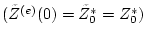 $ ({\tilde Z}^{(e)}(0)={\tilde Z}^*_{0}=Z^*_{0}) $
