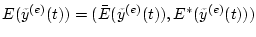 $ E({\tilde y}^{(e)}(t))=({\bar E}({\tilde y}^{(e)}(t)),
E^{*}({\tilde y}^{(e)}(t))) $