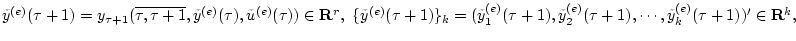 $ {\tilde y}^{(e)}(\tau+1)=y_{\tau+1}(\overline{\tau,\tau+1},
{\tilde y}^{(e)}(\...
...}^{(e)}_{2}(\tau+1),\cdots,
{\tilde y}^{(e)}_{k}(\tau+1))^\prime\in {\bf R}^k, $