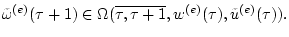 $ {\tilde\omega}^{(e)}(\tau+1)\in
\Omega(\overline{\tau,\tau+1},
w^{(e)}(\tau),{\tilde u}^{(e)}(\tau)). $