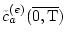 $ {\tilde c}^{(e)}_{a}(\overline{0,\rm T}) $