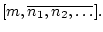 $[m,\overline
{n_1, n_2 ,\ldots}].$