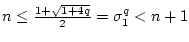 $n\le\frac{1+\sqrt{1+4q}}{2}=\sigma _1^q<n+1$