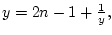 $y=2n-1+\frac{1}{y},$