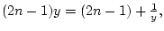 $(2n-1)y=(2n-1)+\frac{1}{y},$