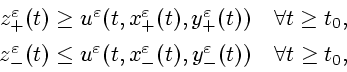 \begin{displaymath}
\begin{array}{c}
z^\varepsilon _+(t)\ge u^\varepsilon (t,x^\...
... _-(t),y^\varepsilon _-(t)) \quad \forall t\ge t_0,
\end{array}\end{displaymath}