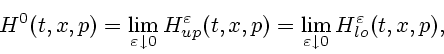 \begin{displaymath}
H^0(t,x,p) = \lim_{\varepsilon \downarrow 0} H^\varepsilon _...
...) =
\lim_{\varepsilon \downarrow 0}H^\varepsilon _{lo}(t,x,p),
\end{displaymath}