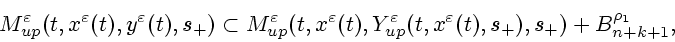\begin{displaymath}
M^\varepsilon _{up}(t,x^\varepsilon (t),y^\varepsilon (t),s_...
...ilon _{up}(t,x^\varepsilon (t),s_+),s_+) +
B_{n+k+1}^{\rho_1},
\end{displaymath}