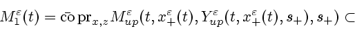 \begin{displaymath}
M^\varepsilon _1(t) = \bar {\mathrm{co}}\, {\rm pr}_{x,z}M^\...
...),
Y^\varepsilon _{up}(t,x^\varepsilon _+(t),s_+),s_+) \subset
\end{displaymath}