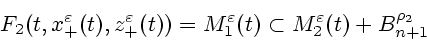 \begin{displaymath}
F_2(t,x^\varepsilon _+(t),z^\varepsilon _+(t)) = M^\varepsilon _1(t) \subset M^\varepsilon _2(t) +
B_{n+1}^{\rho_2}
\end{displaymath}