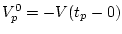 $V_p^0=-V(t_p-0)$