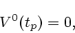 \begin{displaymath}
V^0(t_p)=0,
\end{displaymath}