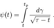 \begin{displaymath}
{\bf\psi}(t)=\int\limits_t^{t_p}\frac{d{\bf\gamma}}{\sqrt{\tau-t}}\;.
\end{displaymath}