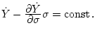$\dot Y-\frac{\displaystyle\partial\dot Y}{\displaystyle\partial\sigma}\sigma=\mathop{\rm const}\nolimits .$